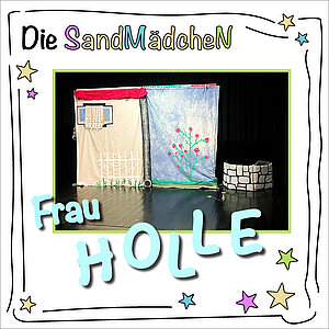 DIE SANDMÄDCHEN - "Frau Holle"